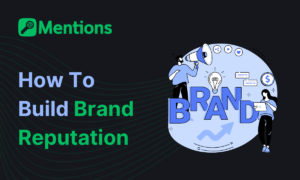 How To Build Brand Reputation